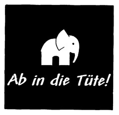 Ab in die Tüte!