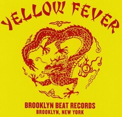 YELLOW FEVER BROOKLYN BEAT RECORDS BROOKLYN, NEW YORK