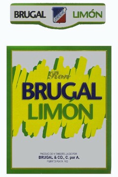 BRUGAL BRUGAL LIMÓN Ron BRUGAL LIMÓN PRODUCIDO Y EMBOTELLADO POR BRUGAL & CO., C. por A. PUERTO PLATA R.D.