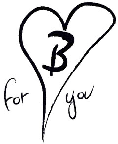 B for you