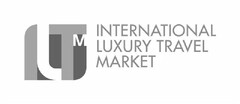 ILTM INTERNATIONAL LUXURY TRAVEL MARKET