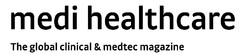 medi healthcare The global clinical & medtec magazine