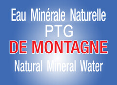 Eau Minérale Naturelle PTG DE MONTAGNE Natural Mineral Water