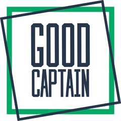 GOOD CAPTAIN