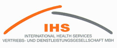 IHS INTERNATIONAL HEALTH SERVICES VERTRIEBS- UND DIENSTLEISTUNGSGESELLSCHAFT MBH