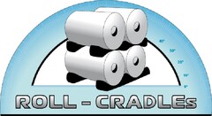 ROLL-CRADLES