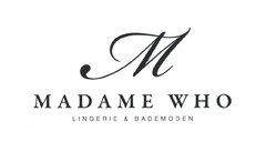 M Madame Who LINGERIE & BADEMODEN