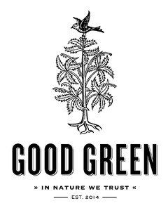 GOOD GREEN IN NATURE WE TRUST EST. 2014