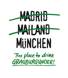 MADRID MAILAND MÜNCHEN The Place to drink GRAUBURGUNDER!