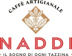 CAFFÈ ARTIGIANALE NADDI IL SOGNO DI OGNI TAZZINA