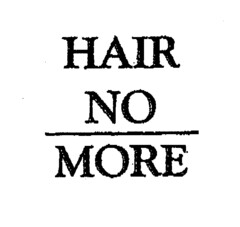 HAIR NO MORE