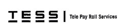 TESS Tele Pay Roll Services