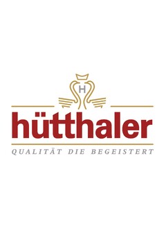 hütthaler Qualität die begeistert