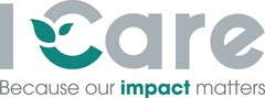 I Care Because our impact matters