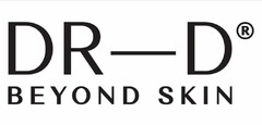 DR-D BEYOND SKIN