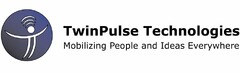 TwinPulse Technologies Mobilizing People and Ideas Everywhere