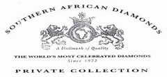 SOUTHERN AFRICAN DIAMONDS A HALLMARK OF QUALITY THE WORLD'S MOST CELEBRATED DIAMONDS SINCE 1872 PRIVATE COLLECTION