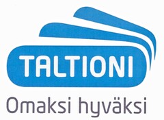 Taltioni Omaksi hyväksi