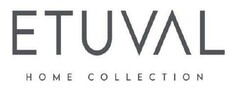 ETUVAL HOME COLLECTİON