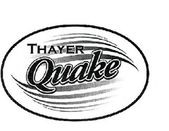 THAYER Quake