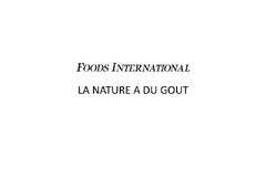 Foods International LA NATURE A DU GOUT