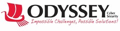 ODYSSEY Cyber Security Impossible Challenges, Possible Solutions!