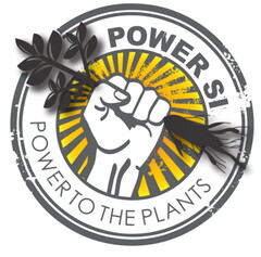 POWER SI POWER TO THE PLANTS