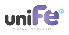 UNIFÉ TV O CANAL DA FAMÍLIA