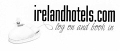 irelandhotels.com log on and book in
