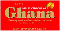 LOTTE MILK CHOCOLATE Ghana Creamy milk and the richness of cacao New Standard Chocolate