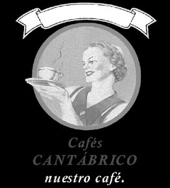 CAFES CANTABRICO NUESTRO CAFE