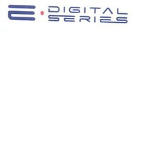 E DIGITAL SERIES