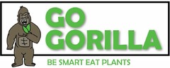 GO GORILLA BE SMART EAT PLANTS