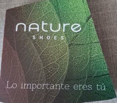 Lo importante eres tú nature SHOES