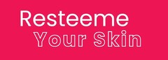 Resteeme Your Skin