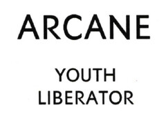 ARCANE YOUTH LIBERATOR