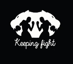 Keeping fight