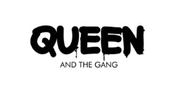 QUEEN AND THE GANG