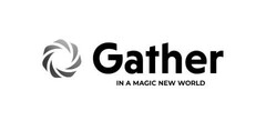 Gather IN A MAGIC NEW WORLD