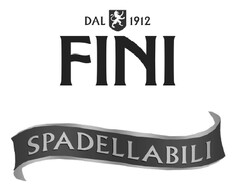 DAL 1912 FINI SPADELLABILI