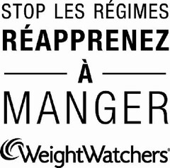 Stop les regimes, réapprenez à manger WEIGHT WATCHERS