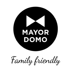 MAYORDOMO Family friendly