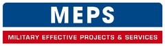 MEPS MILITARY EFFECTIVE PROJECTS & SERVICES