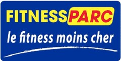 FITNESS PARC 
le fitness moins cher