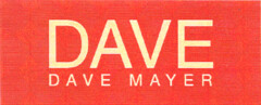 DAVE DAVE MAYER