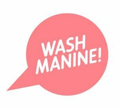 WASH MANINE!