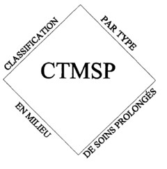 CTMSP CLASSIFICATION PAR TYPE EN MILIEU DE SOINS PROLONGÉS
