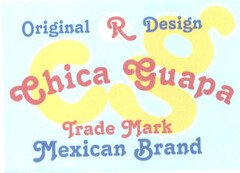 Original R Design Chica Guapa Trade Mark Mexican Brand