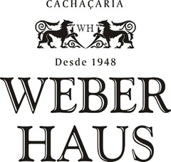 CACHAÇARIA WH Desde 1948 WEBER HAUS
