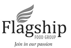 Flagship Food Group Join in our passion